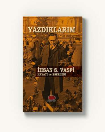 İhsan Vasfi - Yazdıklarım